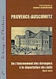Provence-Auschwitz : de l'internement des étrangers à la déportation des juifs (1939-1944)