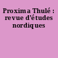 Proxima Thulé : revue d'études nordiques