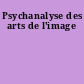 Psychanalyse des arts de l'image
