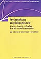 Psychanalystes en pédopsychiatrie : vitalité, diversité, difficultés, face aux nouvelles contraintes