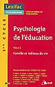 Psychologie de l'éducation : Tome 2 : Famille et milieux de vie