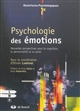 Psychologie des émotions : nouvelles perspectives pour la cognition, la personnalité et la santé