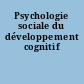 Psychologie sociale du développement cognitif