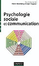 Psychologie sociale et communication : [colloque de psychologie sociale de la communication, Université Paris VIII, février 2001]