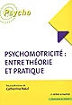 Psychomotricité : entre théorie et pratique