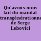 Qu'avons-nous fait du mandat transgénérationnel de Serge Lebovici ?