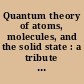 Quantum theory of atoms, molecules, and the solid state : a tribute to John C. Slater
