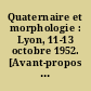 Quaternaire et morphologie : Lyon, 11-13 octobre 1952. [Avant-propos par André Allix.]