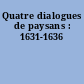 Quatre dialogues de paysans : 1631-1636