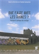 Que faire avec les ruines ? : poétique et politique des vestiges : [actes du colloque, Paris, Université Paris-Diderot, 6-8 décembre 2012