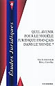Quel avenir pour le modèle juridique français dans le monde ?