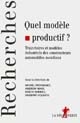 Quel modèle productif ? : trajectoires et modèles industriels des constructeurs automobiles mondiaux
