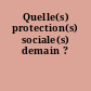 Quelle(s) protection(s) sociale(s) demain ?