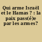 Qui arme Israël et le Hamas ? : la paix pass(é)e par les armes?