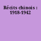Récits chinois : 1918-1942