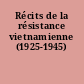 Récits de la résistance vietnamienne (1925-1945)