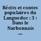 Récits et contes populaires du Languedoc : 3 : Dans le Narbonnais : = Als aujols, òmes e femnas de la paraula