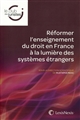 Réformer l'enseignement du droit en France à la lumière des systèmes étrangers