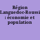 Région Languedoc-Roussillon : économie et population