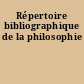 Répertoire bibliographique de la philosophie