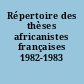 Répertoire des thèses africanistes françaises 1982-1983