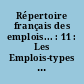 Répertoire français des emplois... : 11 : Les Emplois-types du travail des métaux