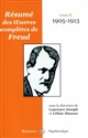 Résumé des œuvres complètes de Freud : Tome II : 1905-1913
