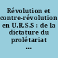 Révolution et contre-révolution en U.R.S.S : de la dictature du prolétariat à la restauration du capitalisme