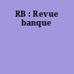 RB : Revue banque