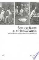 Race and blood in the iberian world