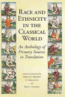 Race and ethnicity in the classical world : an anthology of primary sources in translation
