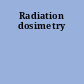 Radiation dosimetry