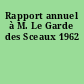 Rapport annuel à M. Le Garde des Sceaux 1962