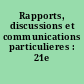 Rapports, discussions et communications particulieres : 21e session