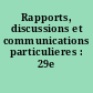Rapports, discussions et communications particulieres : 29e session
