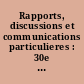 Rapports, discussions et communications particulieres : 30e session : 1