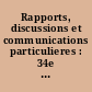 Rapports, discussions et communications particulieres : 34e session : 2