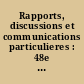 Rapports, discussions et communications particulieres : 48e session : 1 : Informations et rapports