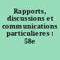 Rapports, discussions et communications particulieres : 58e session