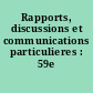 Rapports, discussions et communications particulieres : 59e session