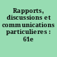 Rapports, discussions et communications particulieres : 61e session