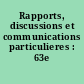 Rapports, discussions et communications particulieres : 63e session