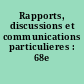 Rapports, discussions et communications particulieres : 68e session