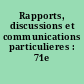 Rapports, discussions et communications particulieres : 71e session