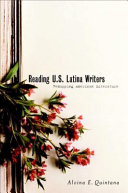Reading U.S. Latina writers : remapping American literature