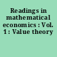 Readings in mathematical economics : Vol. 1 : Value theory