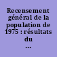 Recensement général de la population de 1975 : résultats du sondage au 1 : population active