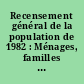 Recensement général de la population de 1982 : Ménages, familles : sondage au 1/20, France métropolitaine