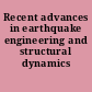 Recent advances in earthquake engineering and structural dynamics