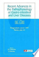 Recent advances in the pathophysiology of gastro-intestinal and liver diseases : postgraduate course 1997, Nantes, July, 3-4